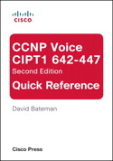 CCNP Voice CIPT1 642-447 Quick Reference, 2nd Edition