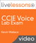 CCIE Voice Lab Exam LiveLessons (Video Training): IE Voice Alchemy