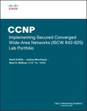 CCNP Implementing Secured Converged Wide-Area Networks (ISCW 642-825) Lab Portfolio (Cisco Networking Academy)