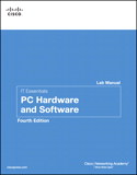 IT Essentials: PC Hardware and Software Lab Manual, 4th Edition