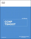 CCNP TSHOOT Lab Manual