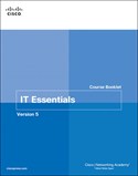 IT Essentials PC Hardware and Software Course Booklet, Version 5