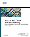 NX-OS and Cisco Nexus Switching:  Next-Generation Data Center Architectures: Next-Generation Data Center Architectures, 2nd Edition