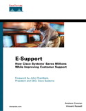 E-Support: How Cisco Systems Saves Millions While Improving Customer Support