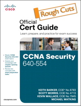 CCNA Security 640-554 Official Cert Guide, Rough Cuts
