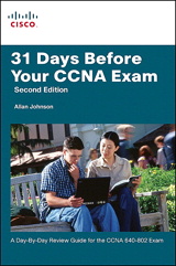 31 Days Before Your CCNA Exam: A day-by-day review guide for the CCNA 640-802 exam, 2nd Edition