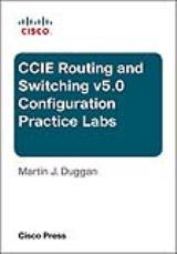 Cisco CCIE Routing and Switching v5.0 Configuration Practice Labs, 3rd Edition