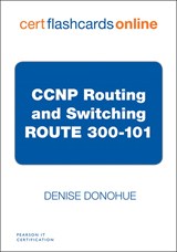 CCNP Routing and Switching ROUTE 300-101 Cert Flash Cards Online