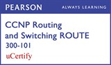 CCNP Routing and Switching ROUTE 300-101 Pearson uCertify Course Student Access Card