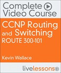 CCNP Routing and Switching ROUTE 300-101 Complete Video Course