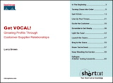 Get VOCAL!: Growing Profits Through Customer-Supplier Relationships (Digital Short Cuts)