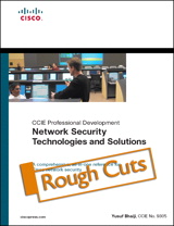 Network Security Technologies and Solutions (CCIE Professional Development Series), Rough Cuts