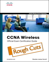 CCNA Wireless Official Exam Certification Guide  (CCNA IUWNE 640-721), Rough Cuts