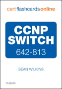 CCNP SWITCH 642-813 Cert Flash Cards Online