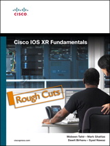 Cisco IOS XR Fundamentals, Rough Cuts