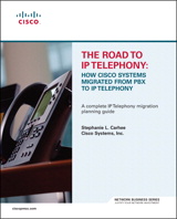 Road to IP Telephony, The : How Cisco Systems Migrated from PBX to IP Telephony (paperback)