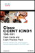 Cisco CCENT 100-101 Flash Cards and Exam Practice Pack, Premium Edition eBook and Practice Test
