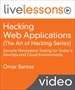 Hacking Web Applications LiveLessons