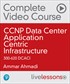 CCNP Data Center Application Centric Infrastructure 300-620 DCACI Complete Video Course (Video Training)