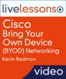 Cisco Bring Your Own Device (BYOD) Networking LiveLessons