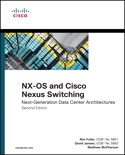 NX-OS and Cisco Nexus Switching: Next-Generation Data Center Architectures, Second Edition