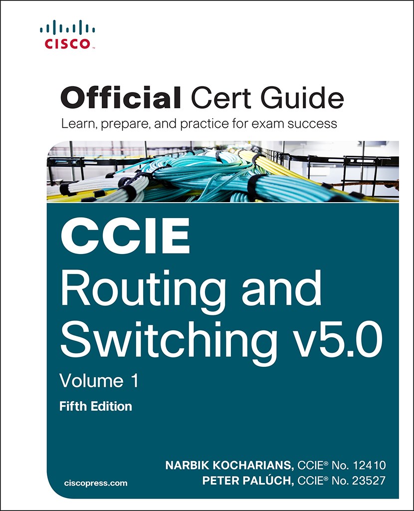 CCIE Routing and Switching v5.0 Official Cert Guide, Volume 1, 5th