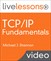 TCP/IP Fundamentals LiveLessons