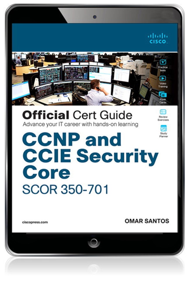 CCNP and CCIE Security Core SCOR 350-701 Official Cert Guide | Cisco Press