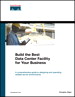 Build 

the Best Data Center Facility for Your Business