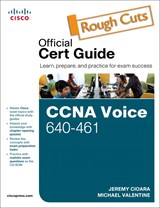 CCNA Voice 640-461 Official Cert Guide, Rough Cuts