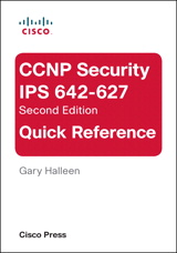 CCNP Security IPS 642-627 Quick Reference, 2nd Edition