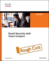 Email Security with Cisco IronPort, Rough Cuts