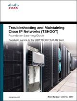 Troubleshooting and Maintaining Cisco IP Networks (TSHOOT) Foundation Learning Guide: Foundation learning for the CCNP TSHOOT 642-832