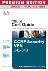 CCNP Security VPN 642-648 Official Cert Guide Premium Edition eBook and Practice Test, 2nd Edition