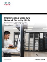 Implementing Cisco IOS Network Security (IINS 640-554) Foundation Learning Guide, 2nd Edition