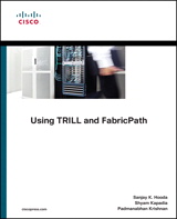 Using TRILL, FabricPath, and VXLAN: Designing Massively Scalable Data Centers (MSDC) with Overlays