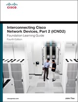Interconnecting Cisco Network Devices, Part 2 (ICND2) Foundation Learning Guide, 4th Edition