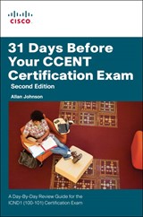 31 Days Before Your CCENT Certification Exam: A Day-By-Day Review Guide for the ICND1 (100-101) Certification Exam, 2nd Edition