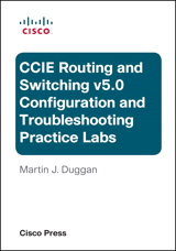 Cisco CCIE Routing and Switching v5.0 Configuration and Troubleshooting Practice Labs Bundle