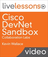 Cisco DevNet Sandbox: Collaboration Labs LiveLessons