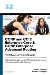 CCNP and CCIE Enterprise Core & CCNP Enterprise Advanced Routing Portable Command Guide: All ENCOR (350-401) and ENARSI (300-410) Commands in One Compact, Portable Resource, 2nd Edition