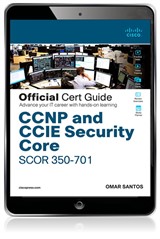 CCNP and CCIE Security Core SCOR 350-701 Official Cert Guide