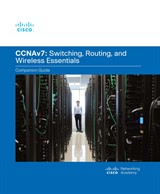 Switching, Routing, and Wireless Essentials Companion Guide (CCNAv7)