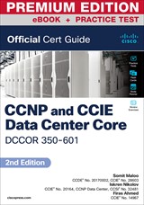 CCNP and CCIE Data Center  Core DCCOR 350-601 Official Cert Guide Premium Edition and Practice Test, 2nd Edition