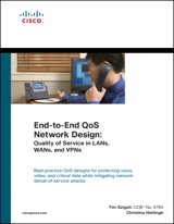 End-to-End QoS Network Design: Quality of Service in LANs, WANs, and VPNs
