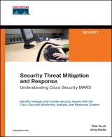Security Threat Mitigation and Response: Understanding Cisco Security MARS