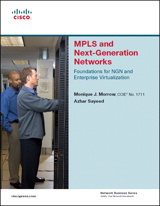 MPLS and Next-Generation Networks: Foundations for NGN and Enterprise Virtualization