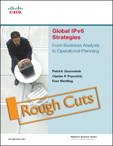 Global IPv6 Strategies: From Business Analysis to Operational Planning, Rough Cuts