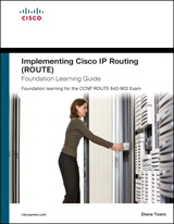 Implementing Cisco IP Routing (ROUTE) Foundation Learning Guide: Foundation learning for the ROUTE 642-902 Exam