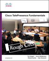 Cisco TelePresence Fundamentals, Rough Cuts
